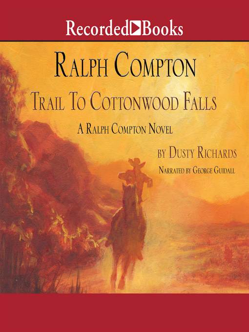 Title details for Trail to Cottonwood Falls by Ralph Compton - Available